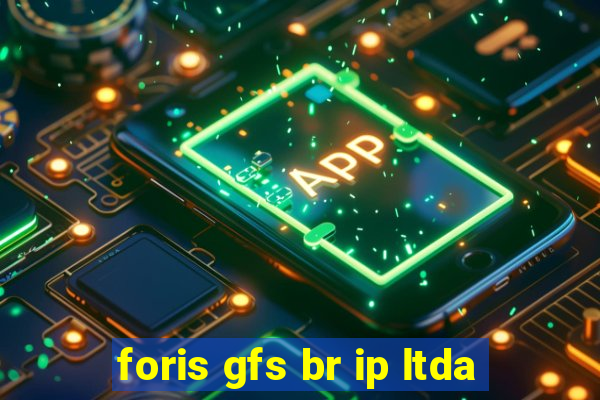 foris gfs br ip ltda